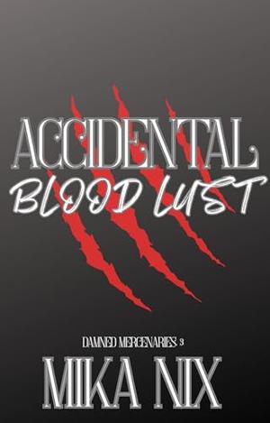 Accidental Blood Lust by Mika Nix