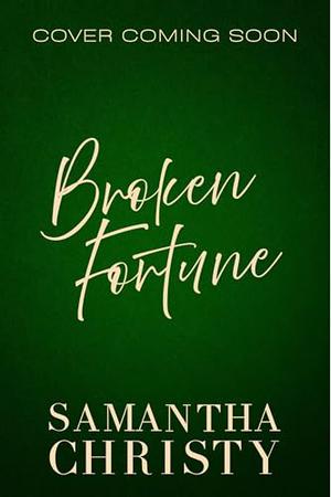 Broken Fortune: A Cruz Brothers Novel by Samantha Christy