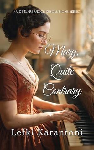 Mary, Quite Contrary: A Regency Romance Novel by Lefki Karantoni
