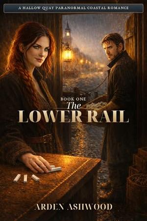 The Lower Rail by Arden Ashwood