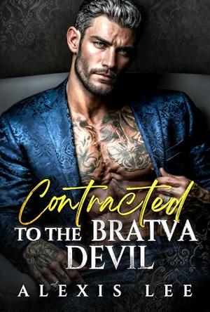 Contracted to the Bratva Devil: A Runaway Secret Baby Age Gap Dark Mafia Holiday Romance by Alexis Lee