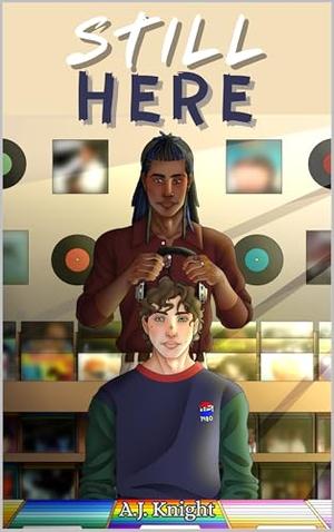 Still Here by A.J. Knight