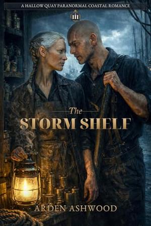 The Storm Shelf by Arden Ashwood