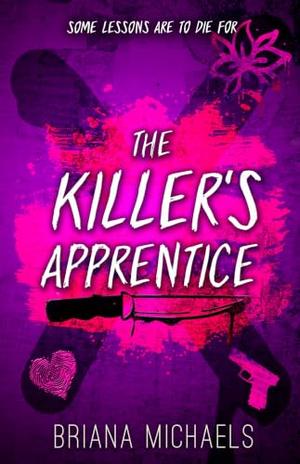 The Killer's Apprentice by Briana Michaels