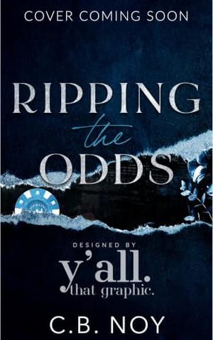 Ripping The Odds by C.B. Noy