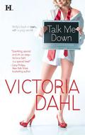 Talk Me Down by Victoria Dahl