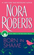 Born in Shame by Nora Roberts