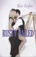 Rusty Nailed by Alice Clayton