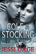 Cole in My Stocking (Blue Collar Boyfriend #3) by Jessi Gage