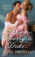 How to Marry a Duke (How To #1) by Vicky Dreiling
