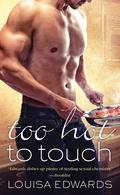 Too Hot To Touch (Rising Star Chef #1) by Louisa Edwards