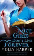 Nice Girls Don't Live Forever by Molly Harper
