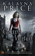 Grave Witch (Alex Craft #1) by Kalayna Price