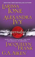 Supernatural by Larissa Ione, Alexandra Ivy