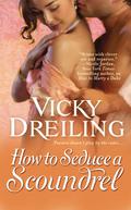 How to Seduce a Scoundrel (How To #2) by Vicky Dreiling