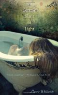 A Certain Slant of Light (Light #1) by Laura Whitcomb