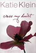 Cross My Heart (Cross My Heart #1) by Katie Klein