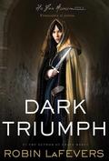 Dark Triumph (His Fair Assassin #2) by Robin LaFevers