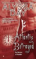 Atlantis Betrayed by Alyssa Day