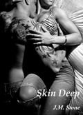 Skin Deep (Skin Deep #1) by J.M. Stone