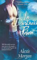 In Darkness Reborn by Alexis Morgan
