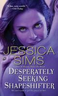 Desperately Seeking Shapeshifter (Midnight Liaisons #2) by Jessica Sims
