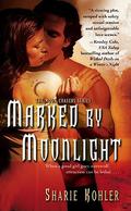Marked by Moonlight (Moon Chasers #1) by Sharie Kohler