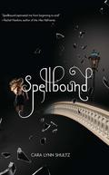 Spellbound (Spellbound #1) by Cara Lynn Shultz