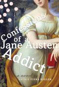 Confessions of a Jane Austen Addict (Jane Austen Addict #1) by Laurie Viera Rigler