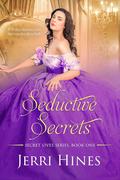 Seductive Secrets (Secret Lives #1) by Carrie James Haynes