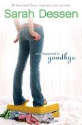What Happened to Goodbye by Sarah Dessen