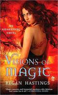 Visions of Magic (The Awakening #1) by Regan Hastings