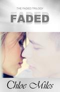 Faded (The Faded Trilogy #1) by Chloe Miles
