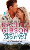 What I Love About You (Truly, Idaho #3) by Rachel Gibson