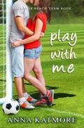 Play With Me (Grover Beach Team #1) by Piper Shelly