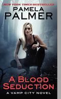 A Blood Seduction (Vamp City #1) by Pamela Palmer