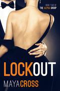 Lockout (The Alpha Group #2) by Maya Cross