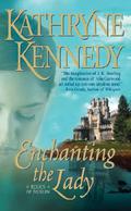 Enchanting the Lady (Relics of Merlin #1) by Kathryne Kennedy
