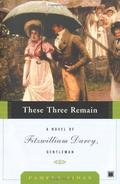 These Three Remain (Fitzwilliam Darcy, Gentleman #3) by Pamela Aidan