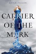 Carrier of the Mark (Carrier #1) by Leigh Fallon