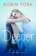 Deeper (Caroline & West #1) by Robin York