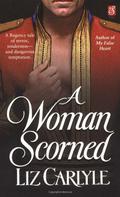 A Woman Scorned (Lorimer Family & Clan Cameron #2) by Liz Carlyle