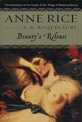 Beauty's Release by A.N. Roquelaure, Anne Rice