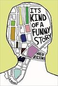 It's Kind of a Funny Story by Ned Vizzini