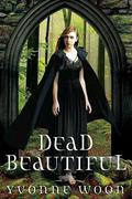 Dead Beautiful (Dead Beautiful #1) by Yvonne Woon