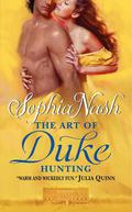 The Art of Duke Hunting (Royal Entourage #2) by Sophia Nash