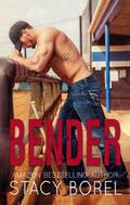 Bender (The Core Four #1) by Stacy Borel
