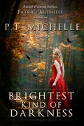 Brightest Kind of Darkness (Brightest Kind of Darkness #1) by Patrice Michelle