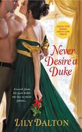 Never Desire a Duke (One Scandalous Season #1) by Lily Dalton