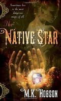 The Native Star by M.K. Hobson